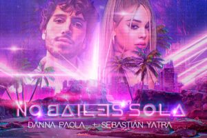 Danna Paola y Sebastían Yatra lanzan "No bailes sola"