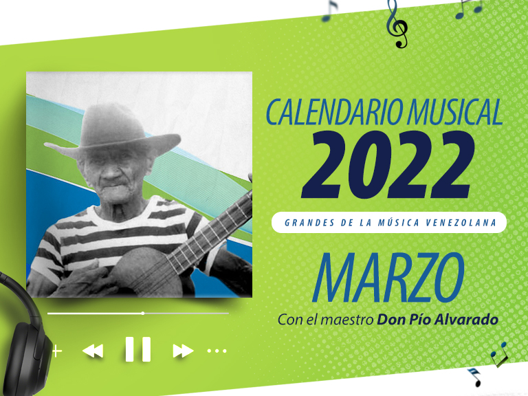 Calendario Musical Banplus 2022 - Marzo ¡Don Pío Alvarado trae la riqueza musical larense! - Diego Ricol