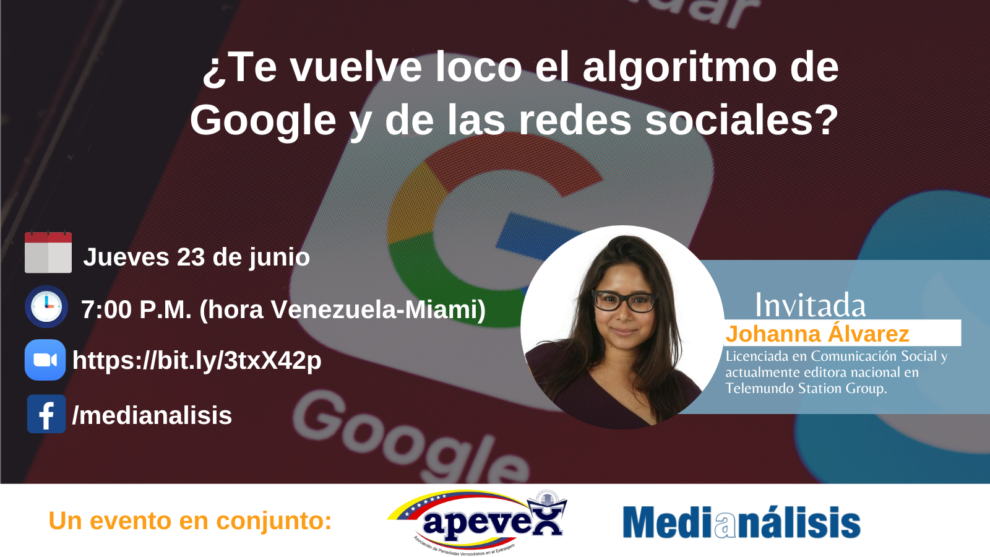 Medianálisis y APEVEX invitan a su seminario web ¿Te vuelve loco el algoritmo de Google y de las redes sociales?, con la invitada especial Johanna Álvarez