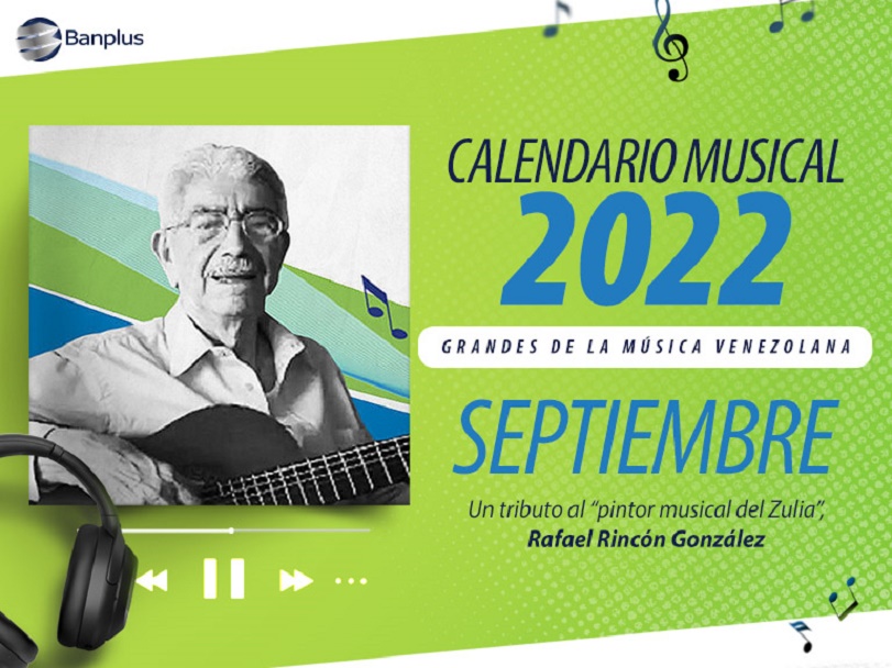 Diego Ricol - Calendario Musical Banplus 2022 honra en septiembre al ‘pintor musical del Zulia’, Rafael Rincón González - FOTO